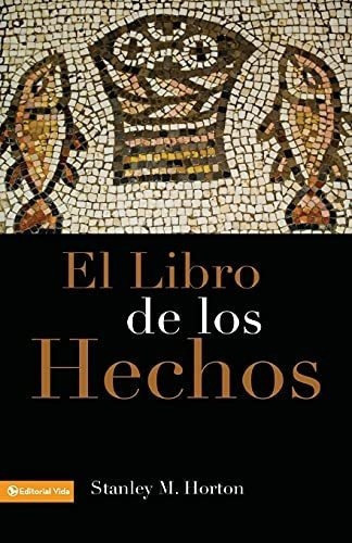 Libro De Hechos, El - Horton, Stanley M., De Horton, Stanley M.. Editorial Vida En Inglés
