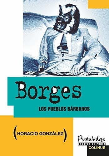 Borges  Los Pueblos Barbaros 