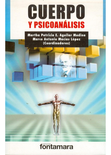 Cuerpo y psicoanálisis: No, de Martha Patricia E. Aguilar., vol. 1. Editorial Fontamara, tapa pasta blanda, edición 1 en español, 2011