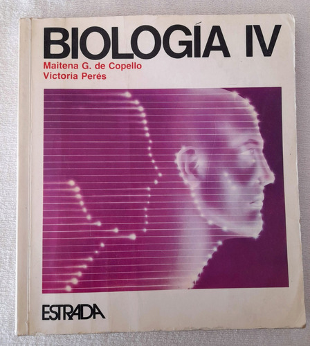 Biología Iv - Maitena De Copello - Victoria Peres - Estrada