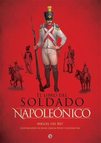 Libro Del Soldado Napoleonico,el - Del Rey,miguel&,,