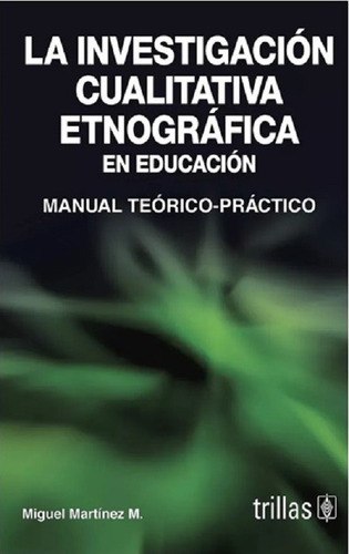 Libro La Investigación Cualitativa Etnografica En Educación 