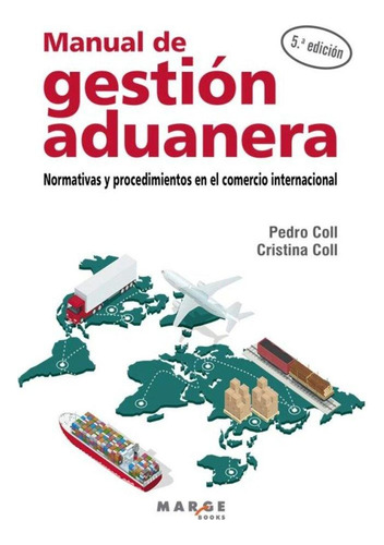 Libro: Manual De Gestion Aduanera:normativas Procedimientos.