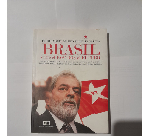  Brasil Pasado Y Futuro Emir Sader Marco Aurelio Garcia-345