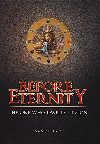 Before Eternity The One Who Dwells In Zion