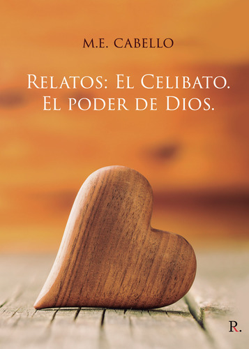 Relatos: El Celibato. El Poder De Dios. (libro Original)