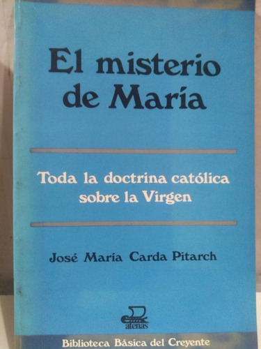 José Maria Carda Pitarch El Misterio De Maria Toda La Doctr