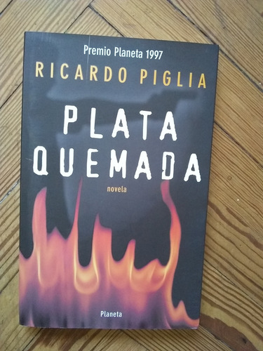 Piglia Ricardo  Plata Quemada