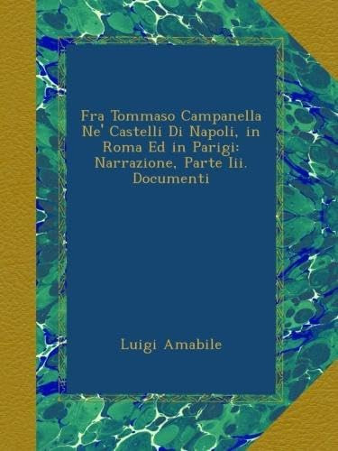Libro: Fra Tommaso Campanella Ne  Castelli Di Napoli, In Rom
