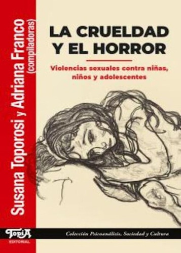 Susana Toporosi Adriana Franco La Crueldad Y El Horror Topia