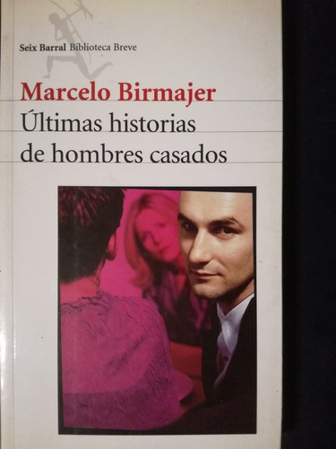 Últimas Historias De Hombres Casados / Birmajer, Marcelo