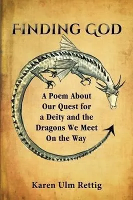 Finding God : Our Quest For A Deity And The Dragons We Me...