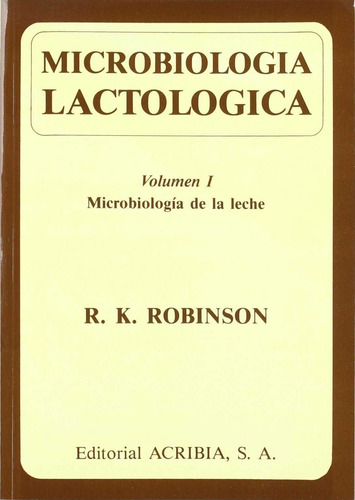 Microbiologia Lactologica Volumen I. Microbiologia De La Lec