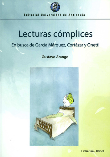 Lecturas Cómplices. En Busca De García Márquez, Cortázar Y O