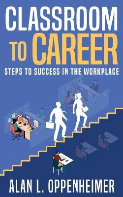 Libro Classroom To Career : Steps To Success In The Workp...