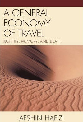 Libro A General Economy Of Travel - Afshin Hafizi