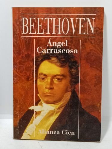 Beethoven - Angel Carrascosa - Biografía Músicos - Alianza 