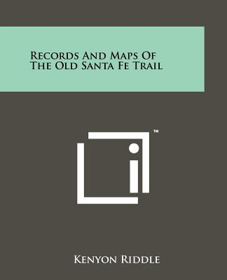 Libro Records And Maps Of The Old Santa Fe Trail - Riddle...