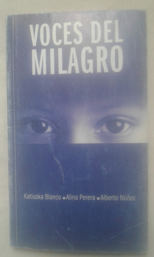 Voces Del Milagro. Katiuska Blanco. Casa Editora Abril 