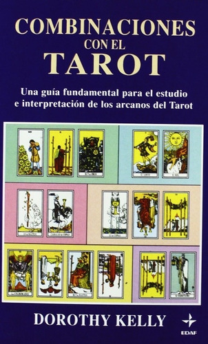 Combinaciones Con El Tarot Por Dorothy Kelly