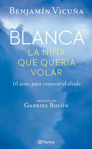 Libro Blanca La Niña Que Quería Volar - Benjamín Vicuña