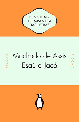 Esaú e Jacó, de Joaquim Machado de Assis. Editora Schwarcz SA, capa mole em português, 2012