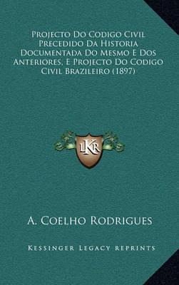 Libro Projecto Do Codigo Civil Precedido Da Historia Docu...