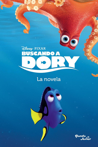 Buscando A Dory. La Novela De Disney - Planeta Junior