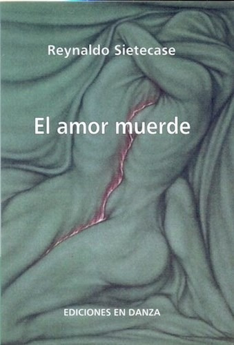 El Amor Muerte - Sietecase Reynaldo (libro)