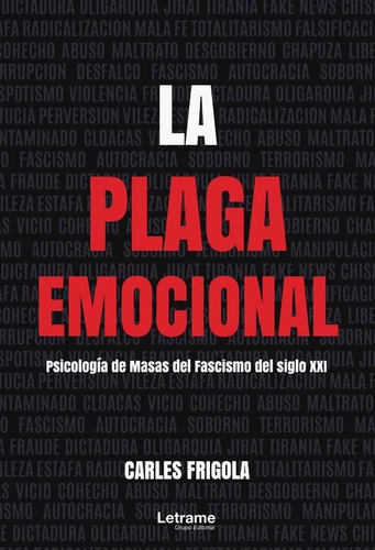 La Plaga Emocional. Psicología  De Masas Del Fascismo Del...