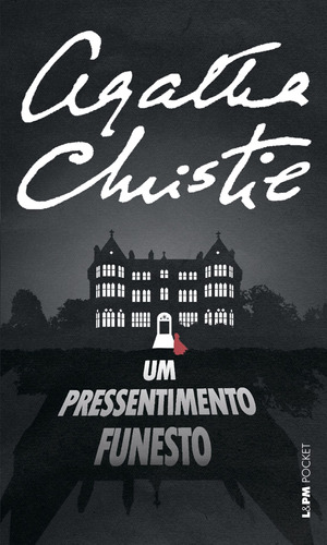 Um pressentimento funesto, de Christie, Agatha. Série L&PM Pocket (951), vol. 951. Editora Publibooks Livros e Papeis Ltda., capa mole em português, 2011