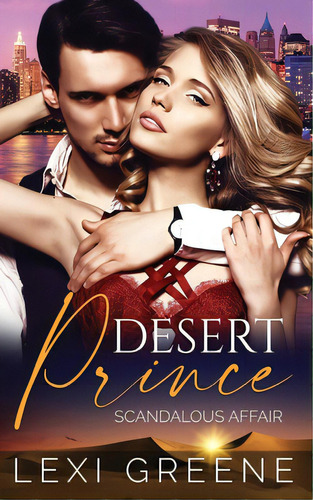 Desert Prince Scandalous Affair, De Greene, Lexi. Editorial Me & My Girls Pty Ltd, Tapa Blanda En Inglés