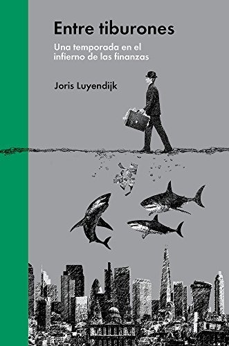 Entre Tiburones: Una Temporada En El Infierno De Las Finanza