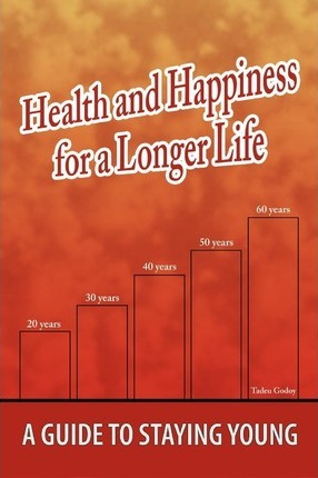 Libro Health And Happiness For A Longer Life : A Guide To...