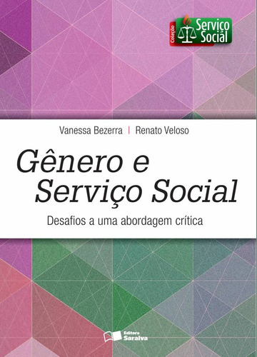 Gênero e serviço social: Desafios a uma abordagem crítica, de Souza, Vanessa. Editora Saraiva Educação S. A., capa mole em português, 2015