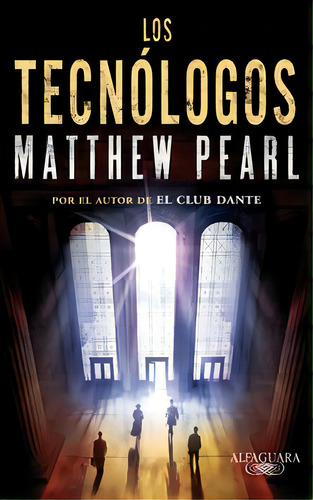 Los Tecnãâ³logos, De Pearl, Matthew. Editorial Alfaguara, Tapa Blanda En Español