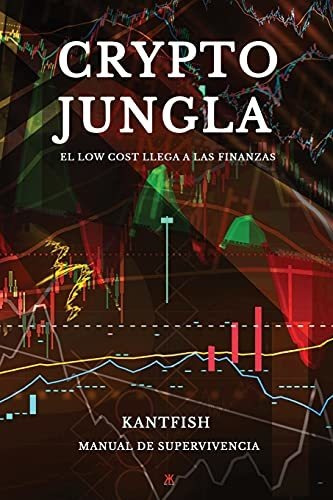 Crypto Jungla: El Low Cost Llega A La Finanza