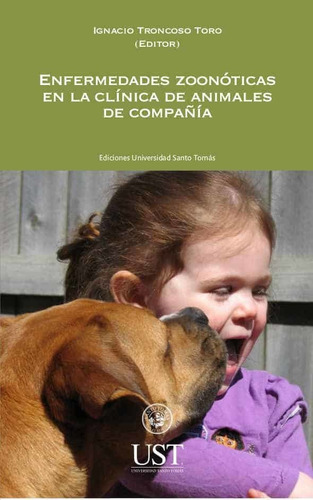 Enfermedades Zoonóticas En La Clínica De Animales De Compañí, De Ignacio Troncoso. Editorial Ril Editores, Tapa Blanda En Español, 2014