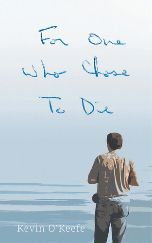 For One Who Chose To Die, De O'keefe, Kevin. Editorial Friesenpr, Tapa Blanda En Inglés