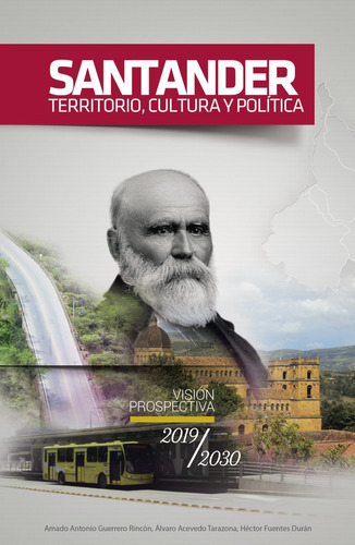 Santander Territorio, Cultura Y Politica, De Varios Autores. 9588777979, Vol. 1. Editorial Editorial U. Industrial De Santander, Tapa Blanda, Edición 2015 En Español, 2015