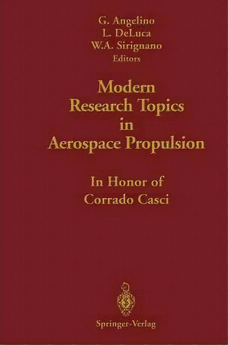 Modern Research Topics In Aerospace Propulsion : In Honor Of Corrado Casci, De Gianfranco Angelino. Editorial Springer-verlag New York Inc., Tapa Dura En Inglés