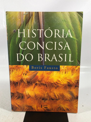 Livro História Concisa Do Brasil Boris Fausto Edusp O377