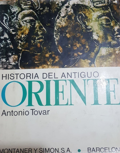 Historia Del Antiguo Oriente Antonio Tovar