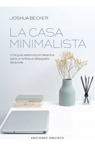 Casa Minimalista, La - Joshua Becker