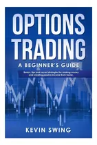 Comprar Libro: Options Trading: A Beginners Guide - Basics, Tips A