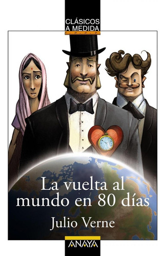 Libro: La Vuelta Al Mundo En 80 Días. Verne, Julio. Anaya