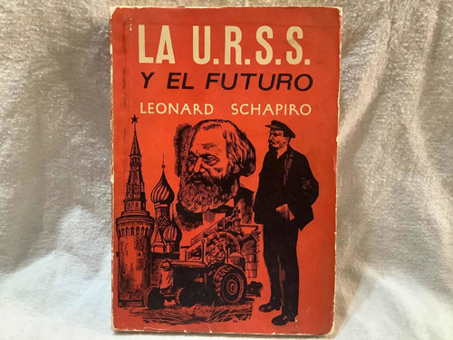 La U.r.s.s Y El Futuro Leonard Schapiro Libro Imb