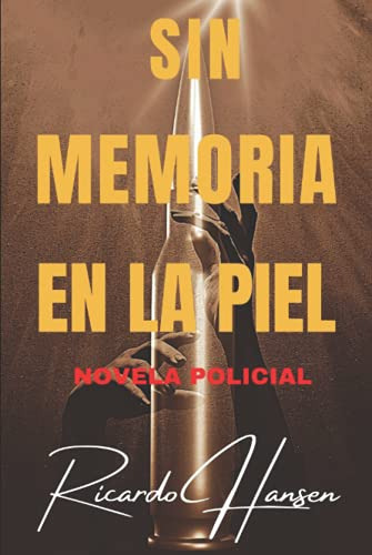 Sin Memoria En La Piel: Novela Policial