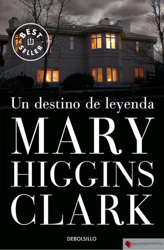 Un Destino De Leyenda / Mount Vernon Love Story, De Mary Higgins Clark. Editorial Debolsillo, Tapa Blanda En Español, 2009