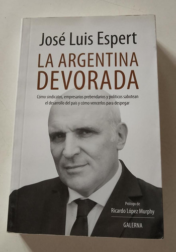 José Luis Espert La Argentina Devorada Libro Fisico (Usado)